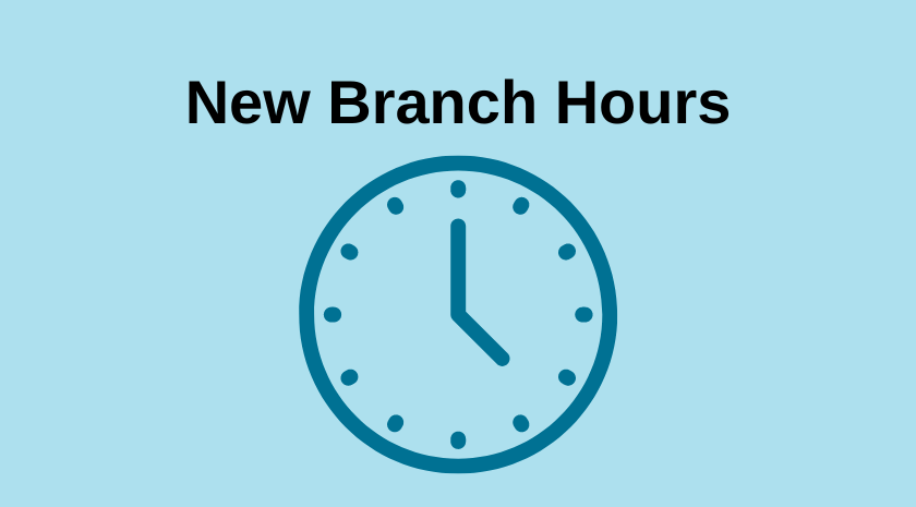 New Branch Hours